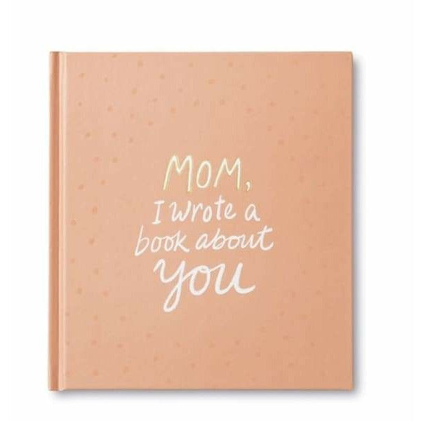 Mom I Wrote A Book About You