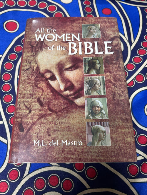 All the Women of the Bible by ML Del Mastro