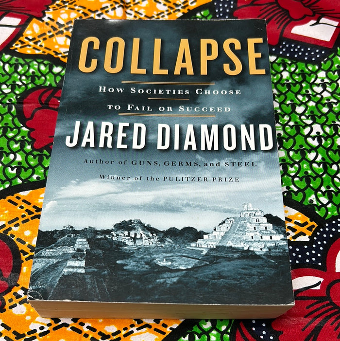 Collapse: How Societies Choose to Fail or Succeed by Jared Diamond