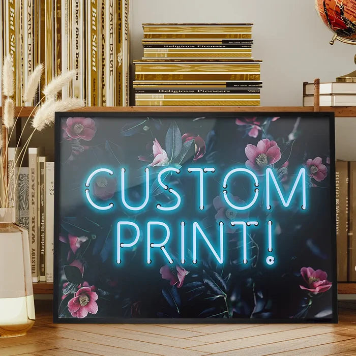 Custom blue neon-style "CUSTOM PRINT!" text on a dark floral background, framed art print.