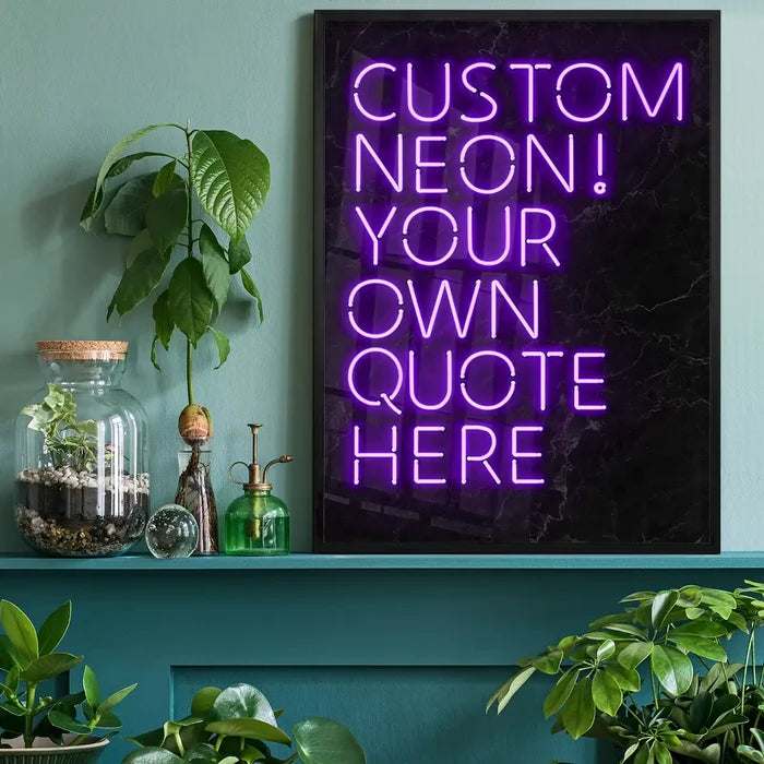 Purple custom neon sign print with "CUSTOM NEON! YOUR OWN QUOTE HERE" text on black marble background.