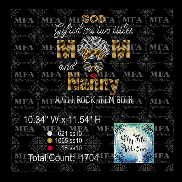 God Gifted Me Two Titles Mom and Nanny Rhinestone Digital Download File - My File Addiction