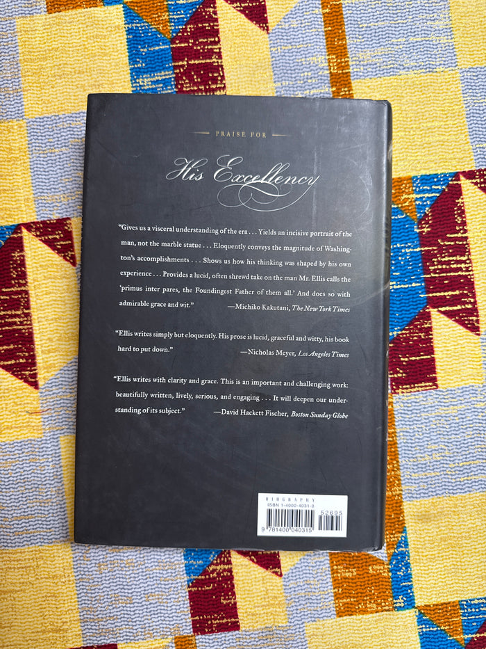 His Excellency: George Washington by Joseph J Ellis