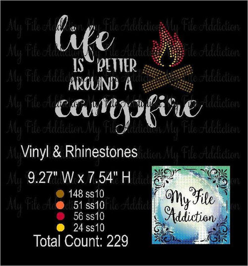 Life Is Better Around The Campfire Rhinestone & Vector Digital Download File - My File Addiction