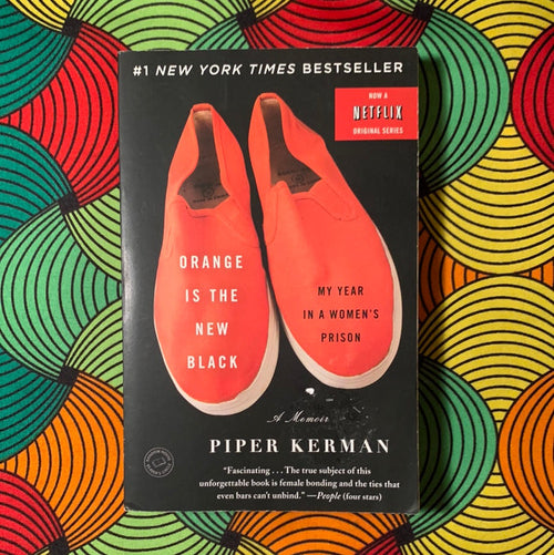 Orange is the New Black by Piper Kerman