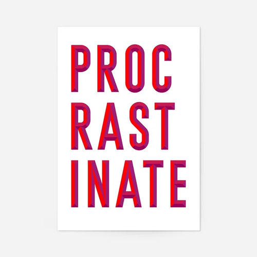 White archival art print with "PROCRASTINATE" in bold, bright red and purple 3D lettering.