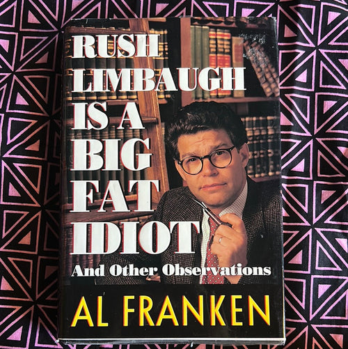 Rush Limbaugh is a Big Fat Idiot by Al Franken