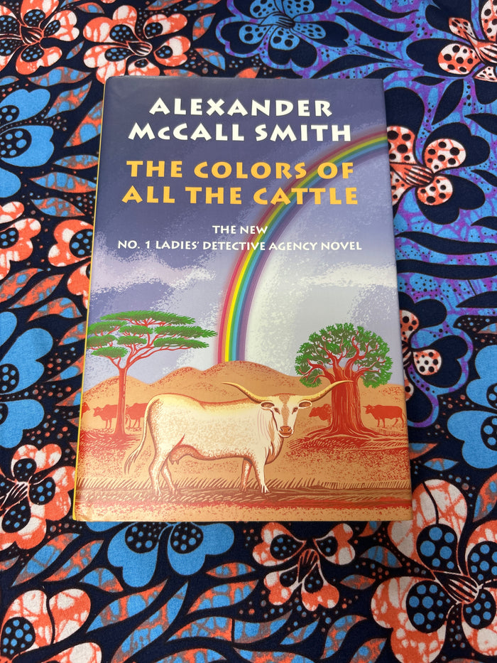 The Colors of all the Cattle by Alexander McCall Smith