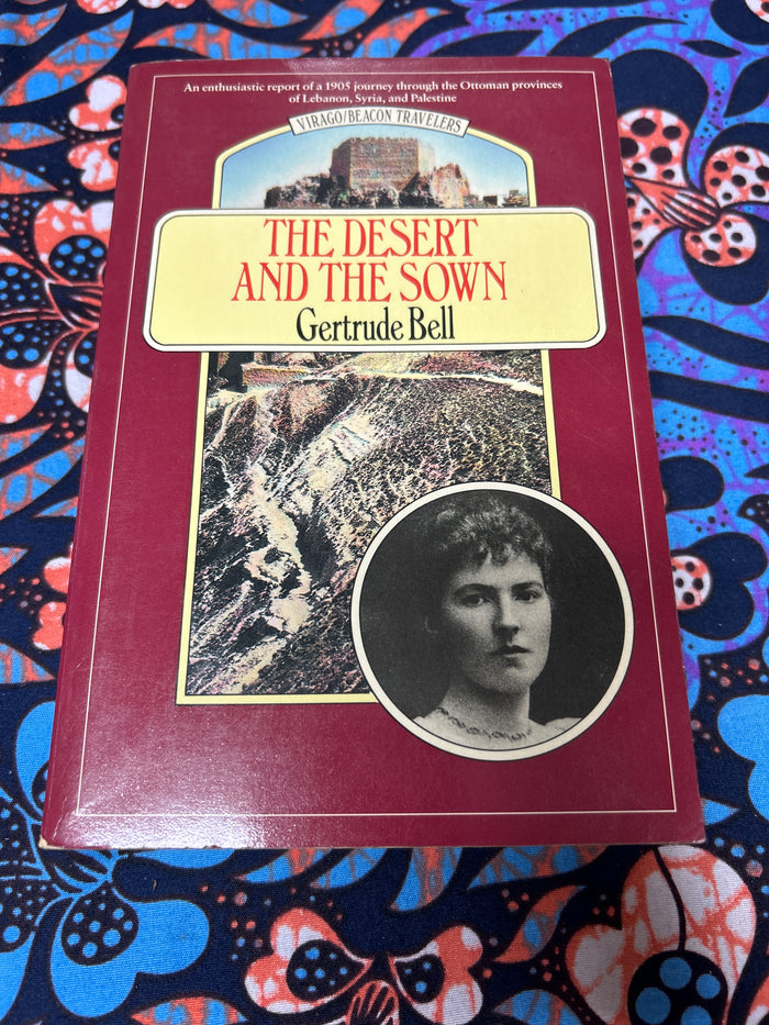 The Desert and the Sown by Gertrude Bell