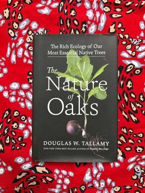 The Nature of Oaks by Douglas Tallamy