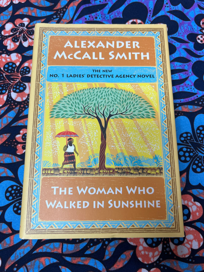 The Woman Who Walked in Sunshine by Alexander McCall Smith