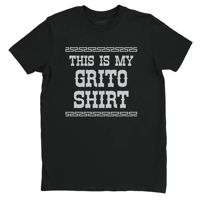 This is my Grito Shirt